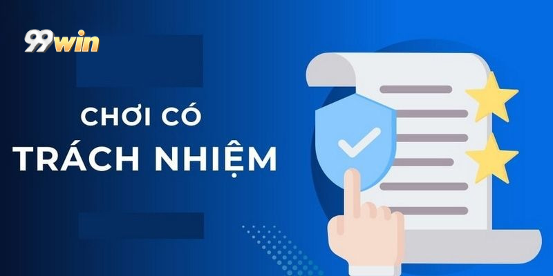 Giải Pháp Hỗ Trợ Chơi Có Trách Nhiệm Ở 99win